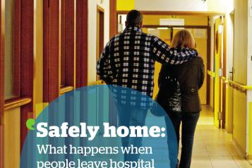 Safely Home - What happens when people leave hospital and care settings? Report Front Cover showing the back of a man and a woman walking in a hospital corridor toward an exit door