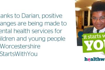Photo of Darian. "Thanks to Darian, positive changes are being made to mental health services for children and young people in Worcestershire"